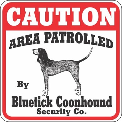Raining Cats and Dogs | Bluetick Coonhound Caution Sign, the Perfect Dog Warning Sign