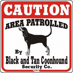 Black and Tan Coonhound Caution Sign, the Perfect Dog Warning Sign