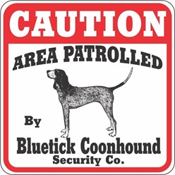 Bluetick Coonhound Caution Sign, the Perfect Dog Warning Sign