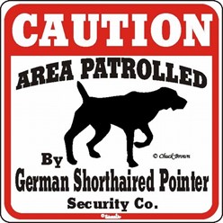 German Shorthaired Pointer Caution Sign, the Perfect Dog Warning Sign
