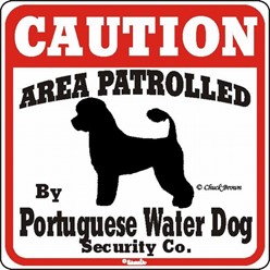 Portuguese Water Dog Caution Sign, the Perfect Dog Warning Sign