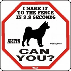 Akita Make It to the Fence in 2.8 Seconds Sign