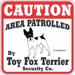 Toy Fox Terrier Caution Sign, the Perfect Dog Warning Sign